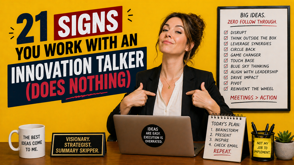 21 Signs You Work With an Innovation Talker (Who Delivers Absolutely Nothing) post image