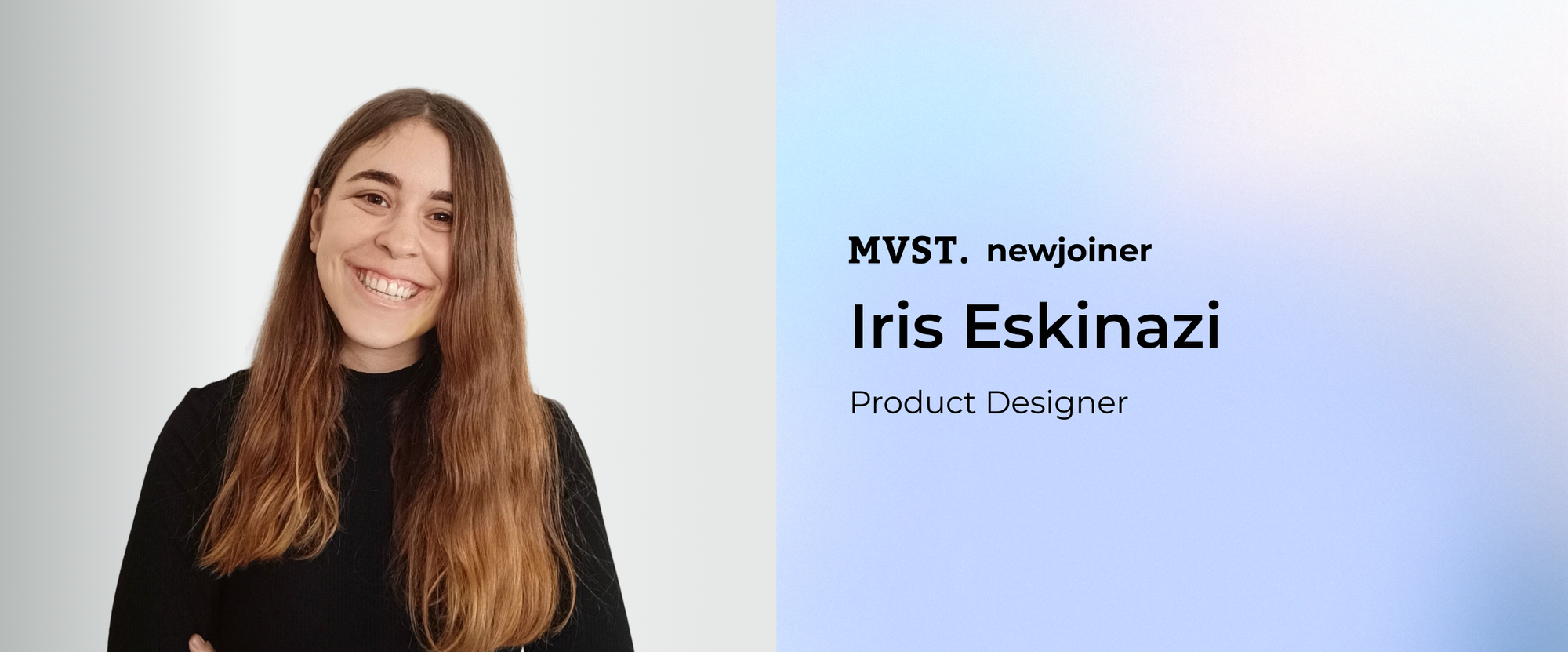 MVST. newjoiner Iris Eskinazi Product Designer