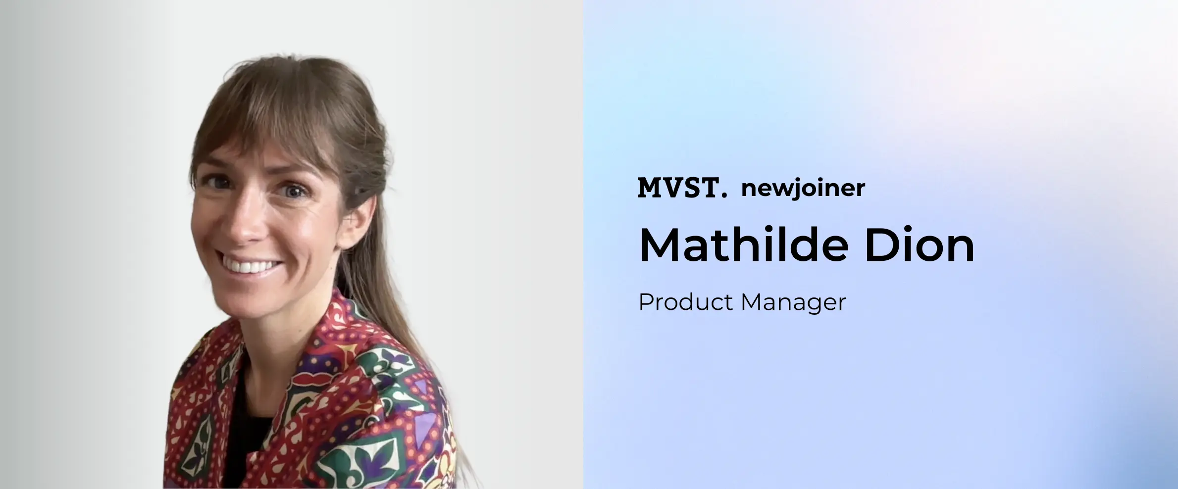 MVST. newjoiner Mathilde Dion Product Manager
