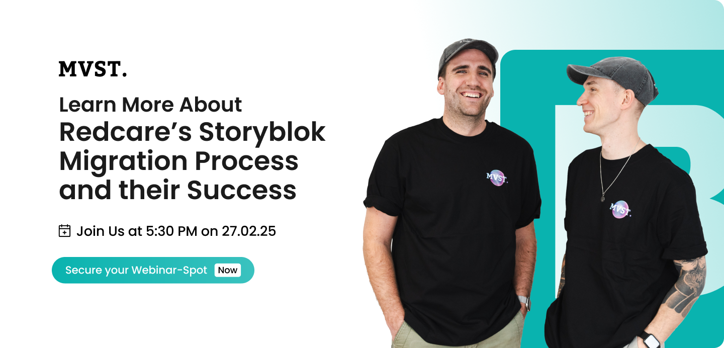 Lear More About Redcare's Storyblok Migration Process and their Success Join Us at 5:30 PM on 27.02.25 Secure your Webinar-Spot
