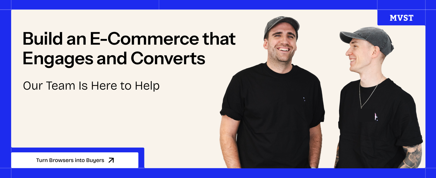 Build an E-Commerce that Engages and Convert. Our team is here to help. Turn browsers into buyers. Showing image of Niklas Rickmann and Philipp Klaus, co-founders of MVST