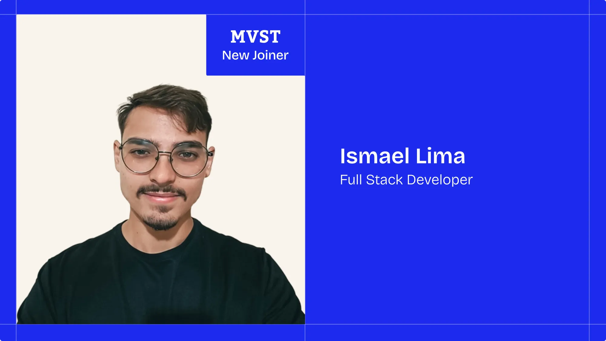 MVST - New Joiner . Ismael Lima - Full Stack Developer