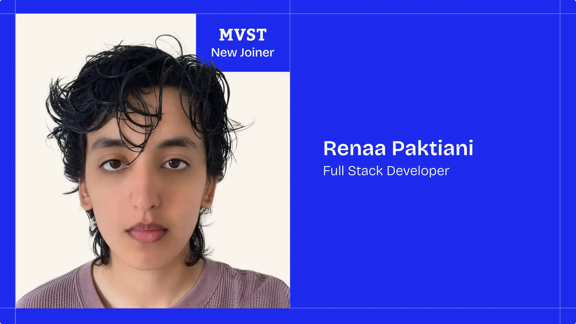 MVST - New Joiner . Renaa Paktiani - Full Stack Developer