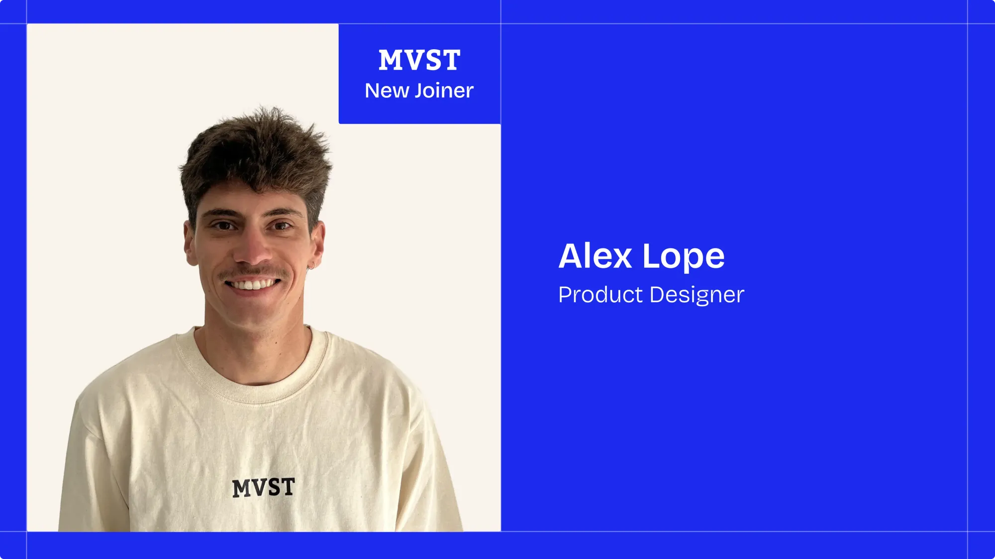 MVST - New Joiner . Alex Lope - Product Designer