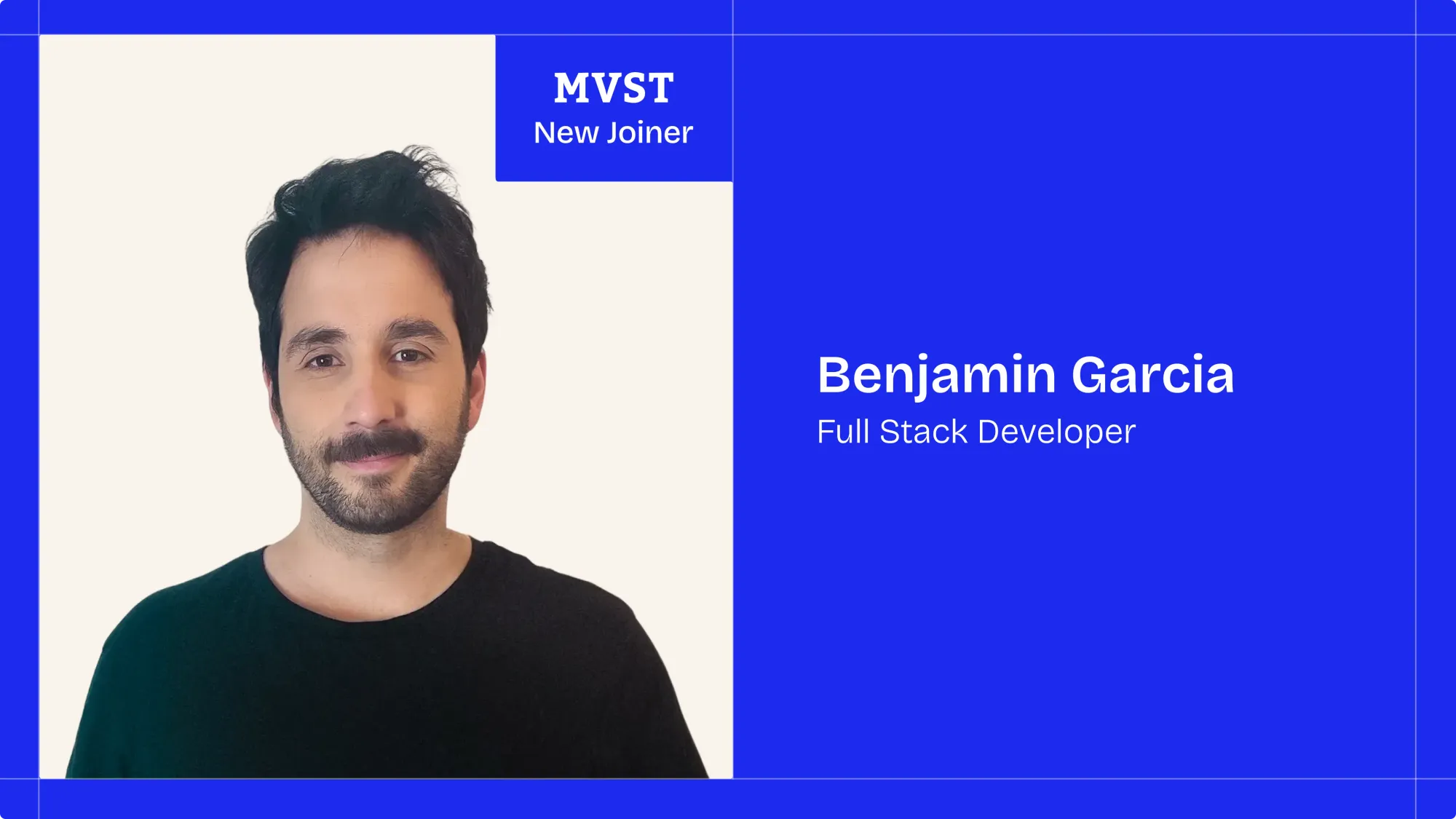 MVST - New Joiner . Benjamin Garcia - Full Stack Developer