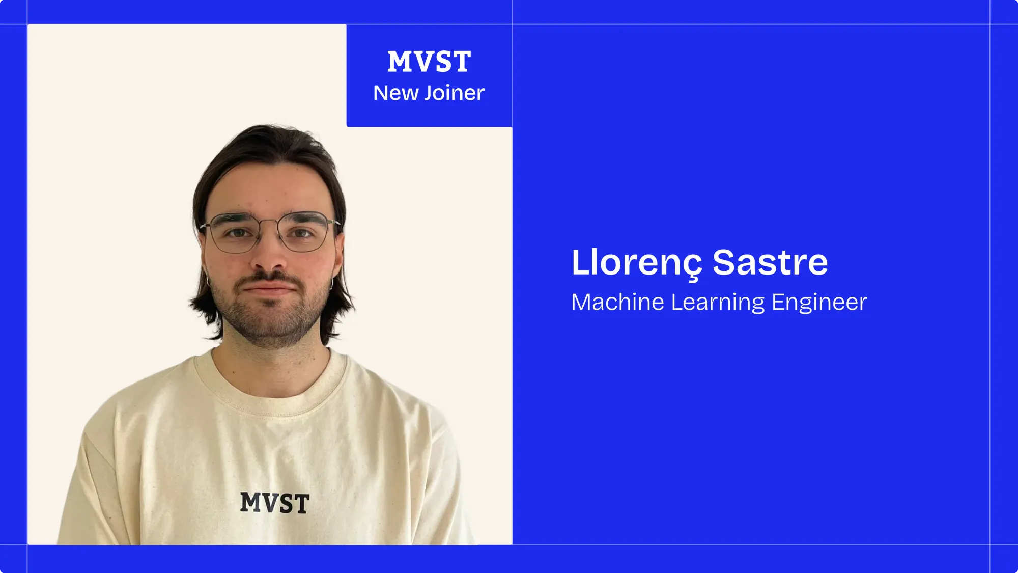 MVST - New Joiner . Llorenç Sastre - Machine Learning Engineer