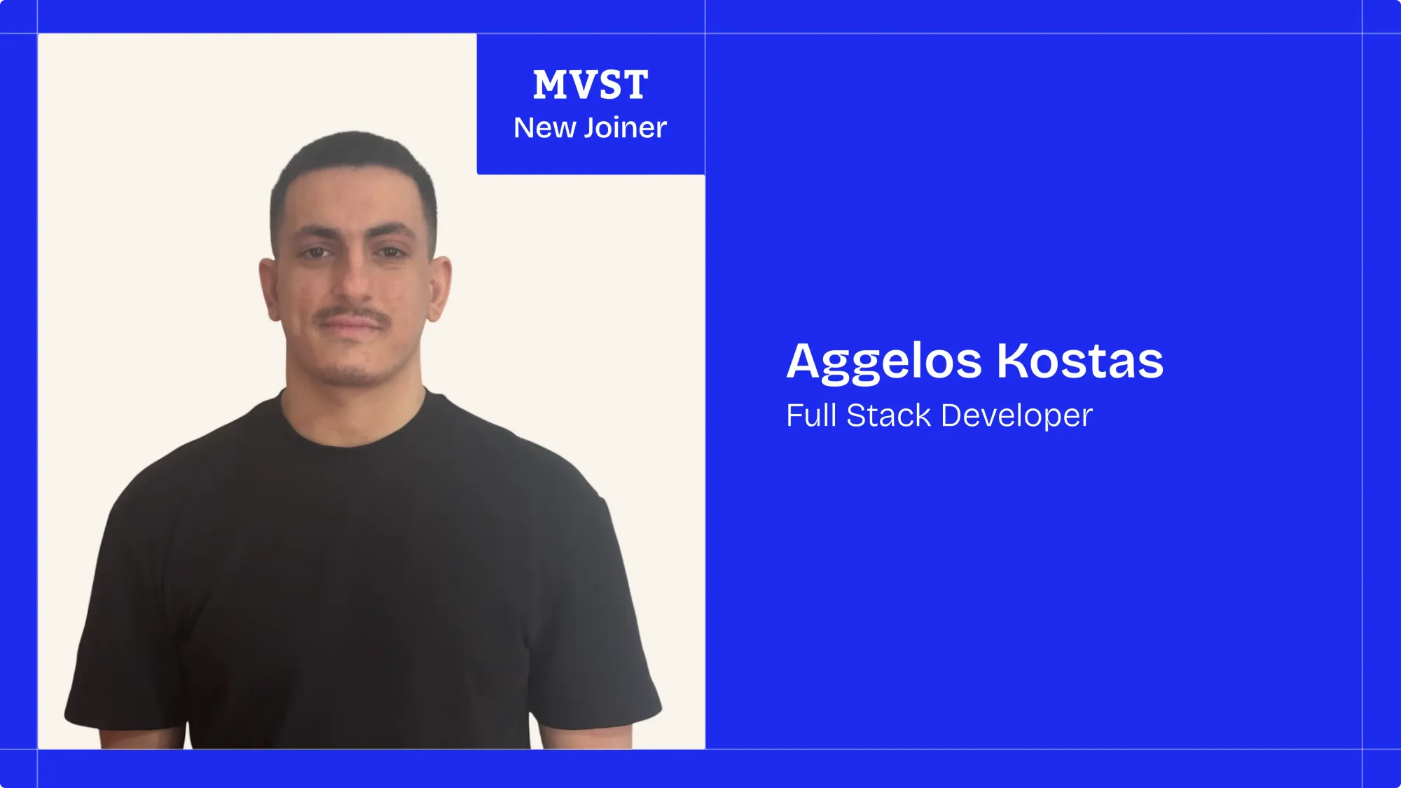 MVST - New Joiner . Aggelos Kostas - Full Stack Developer