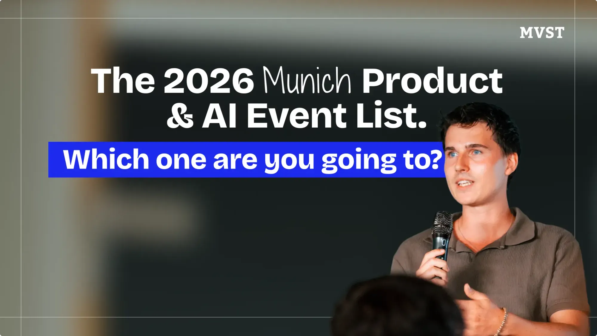 The 2026 Munich Product & AI Event List. Which one are you going to?