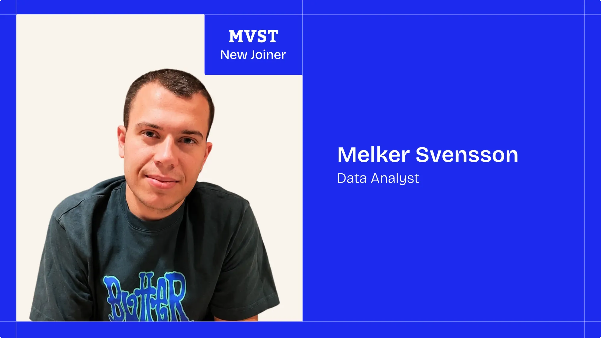 MVST - New Joiner . Melker Svensson - Data Analyst