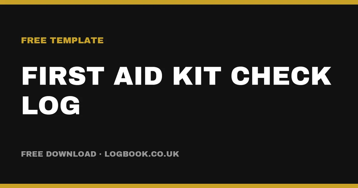 Free First Aid Kit Check Log Template (UK): PDF & Excel