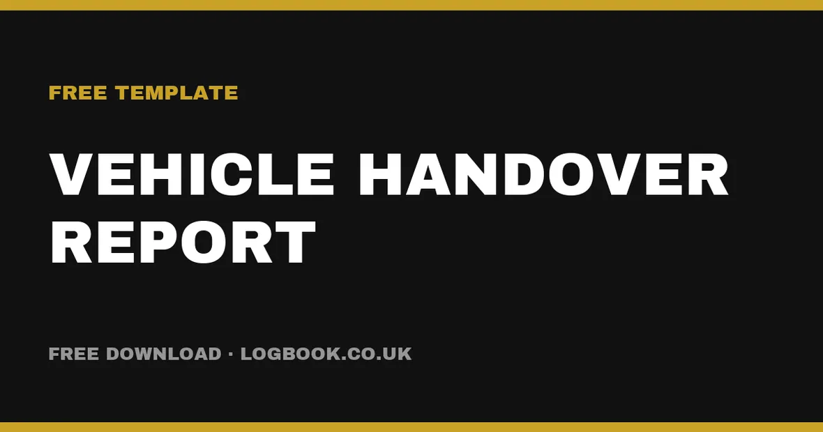 Free Vehicle Handover & Condition Report Template (UK)