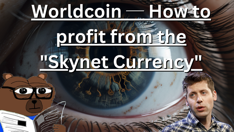 Worldcoin ─ How to profit from the "Skynet Currency"