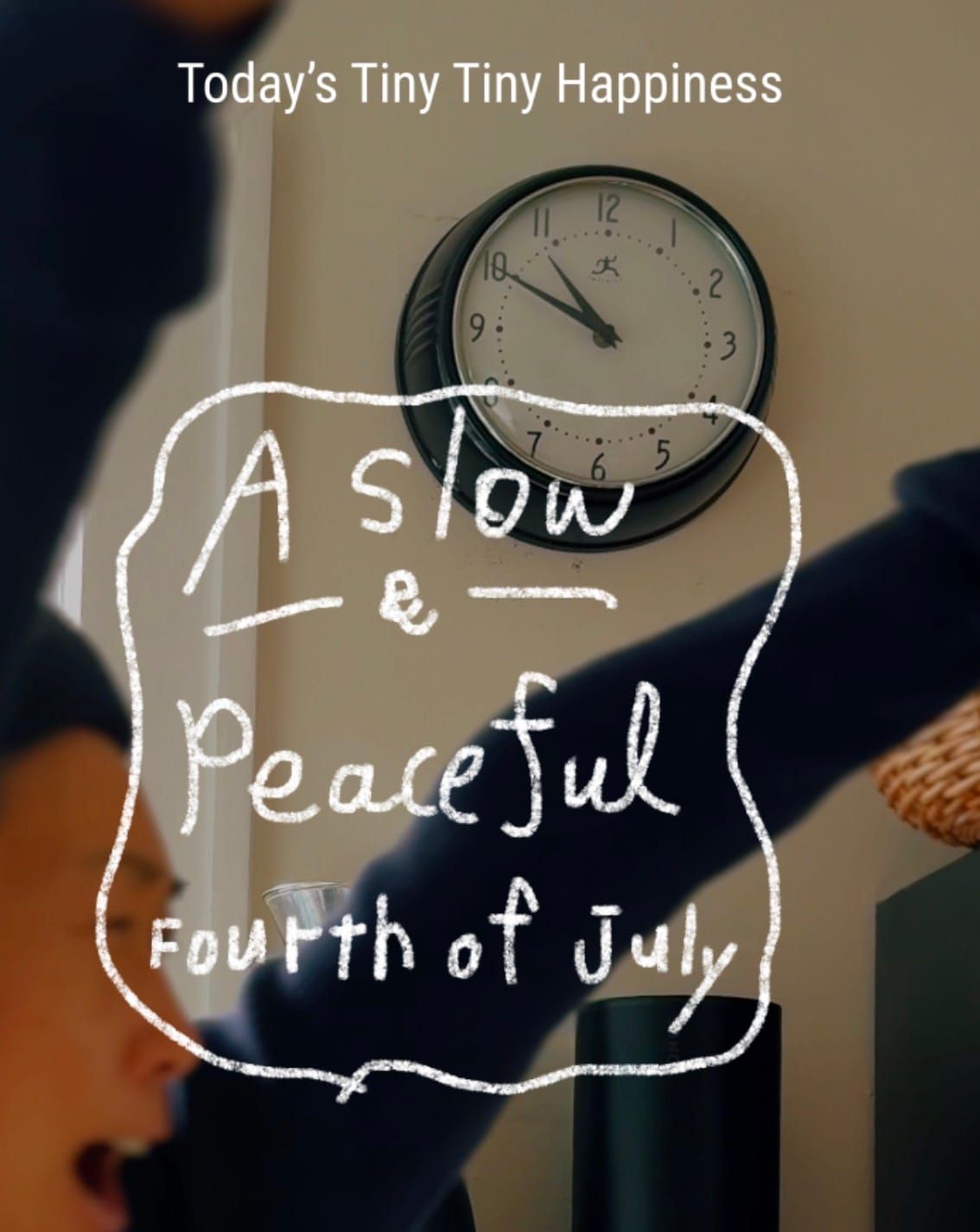 A Slow & Peaceful Fourth of July