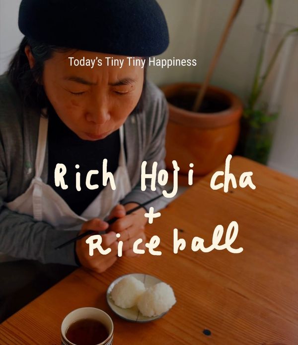 Rich Hoji-cha + Rice ball