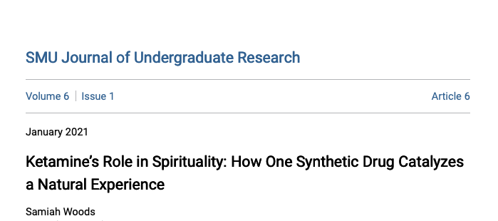 Ketamine’s Role in Spirituality: How One Synthetic Drug Catalyzes a Natural Experience (Woods, 2021)