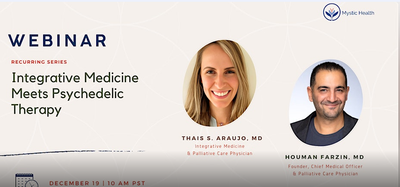 Spotlight: Event- 12/19/24, 10am PST -- Integrative Medicine Meets Psychedelic Therapy