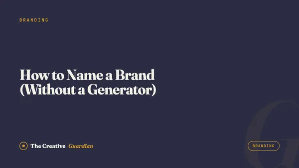 How to Name a Brand (Without a Generator)