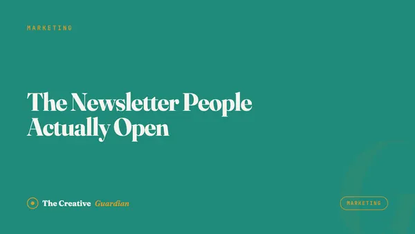 The Newsletter People Actually Open