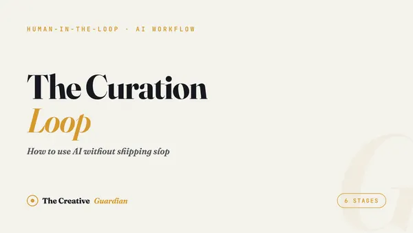 The Curation Loop: A Human-in-the-Loop Framework for Using AI in Design Without Shipping Slop