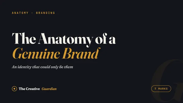 The Anatomy of an Unmistakable Brand: The 7 Marks of an Identity That Could Only Be You