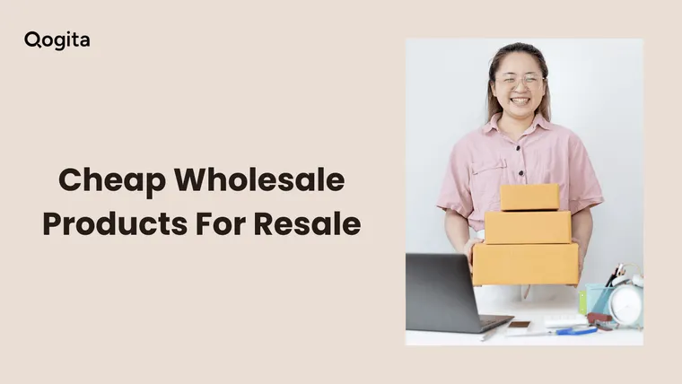 Cheap Wholesale Products for Resale & How to Source Them