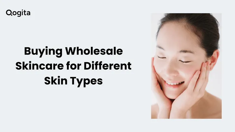 A Guide to Buying Wholesale Skincare for Different Skin Types