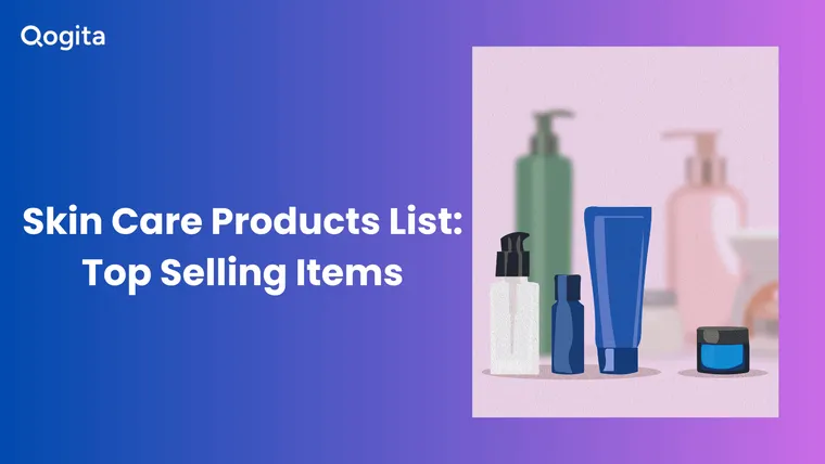 Skin Care Products List: Best-Selling Products and Brands For Retailers
