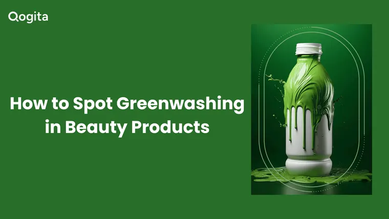 How to Spot Greenwashing in Beauty and Skincare Products