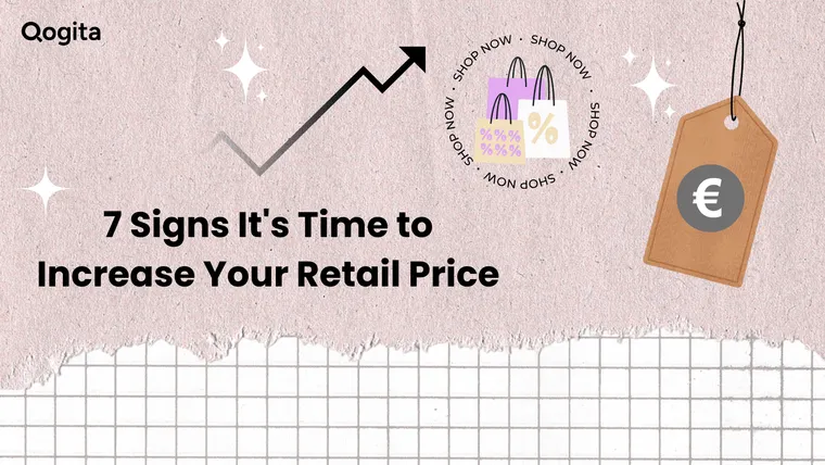 When Should Retailers Raise Prices? 7 Signs It's Time to Adjust Your Retail Pricing
