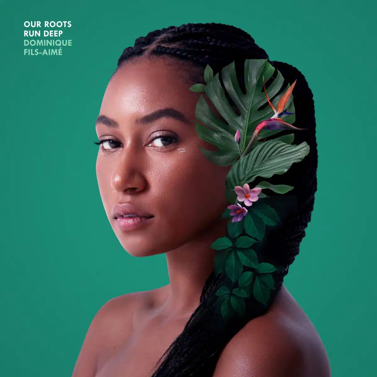 Our Roots Run Deep – Dominique Fils-Aimé