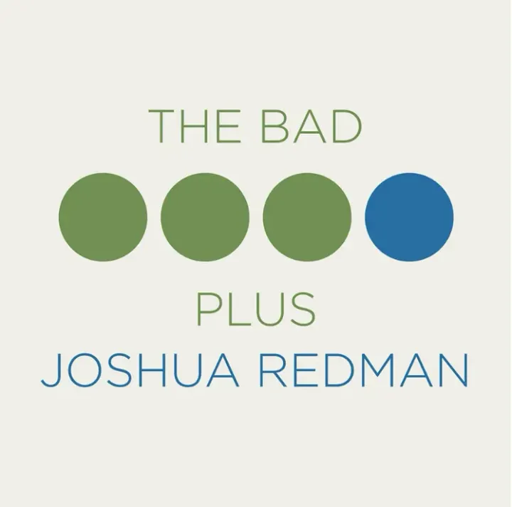 The Bad Plus Joshua Redman – The Bad Plus Joshua Redman
