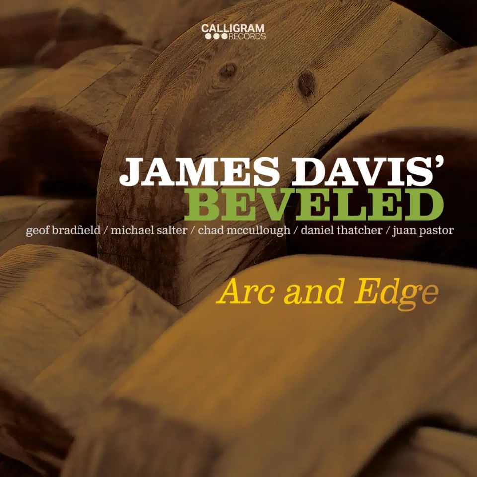 Arc and Edge – James Davis’ Beveled