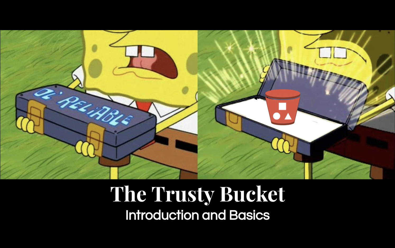 The Trusty Bucket - Introduction and Basics