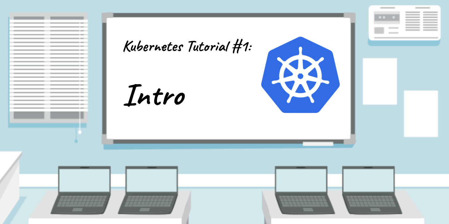 Kubernetes Tutorial #1: Intro