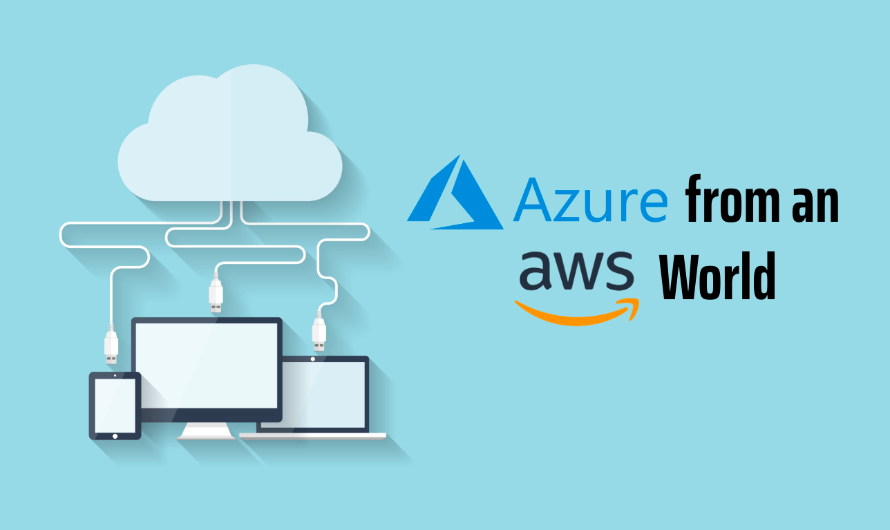 Azure from an AWS World