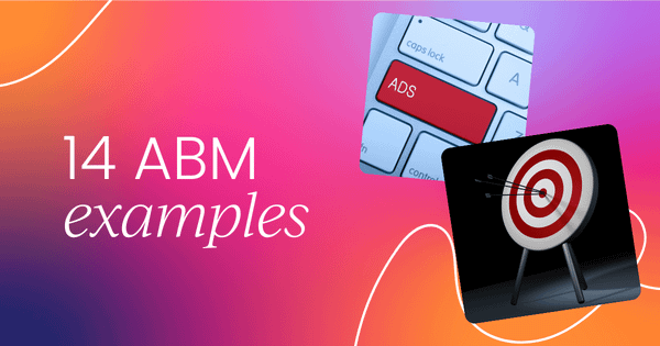 14 real-world account-based marketing  campaign examples