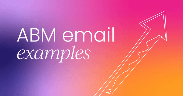 10 account-based marketing email examples  to level up your campaign