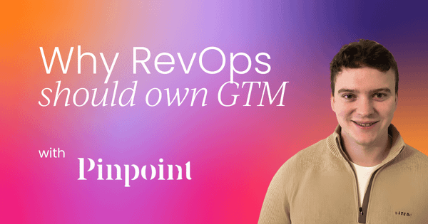 Why RevOps should own the GTM model:  A step-by-step guide to building it right