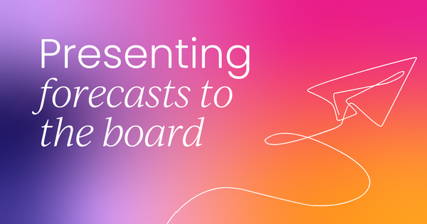 How to present your revenue forecast to the boardroom