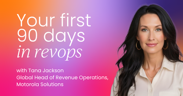 How to spend your first 90 days in a senior RevOps role