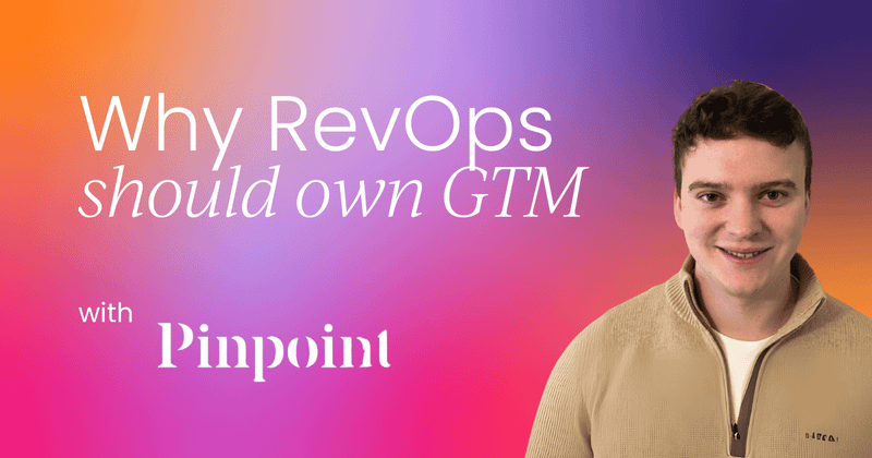 Why RevOps should own the GTM model:  A step-by-step guide to building it right