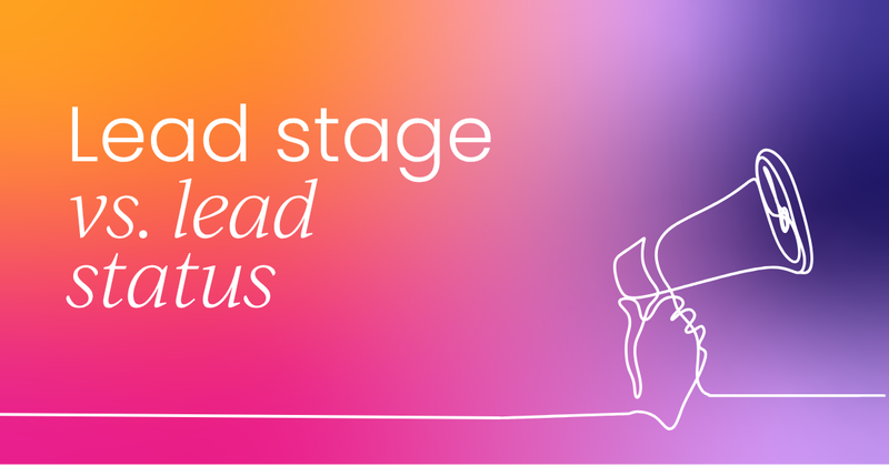 Lead stage vs lead status:  What’s the difference?