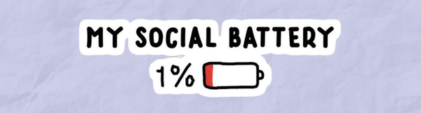 Here's Why Your 'Social Battery' Runs Out So Quick