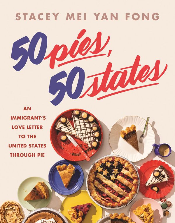 50 Pies, 50 States: an interview with author Stacey Mei Yan Fong