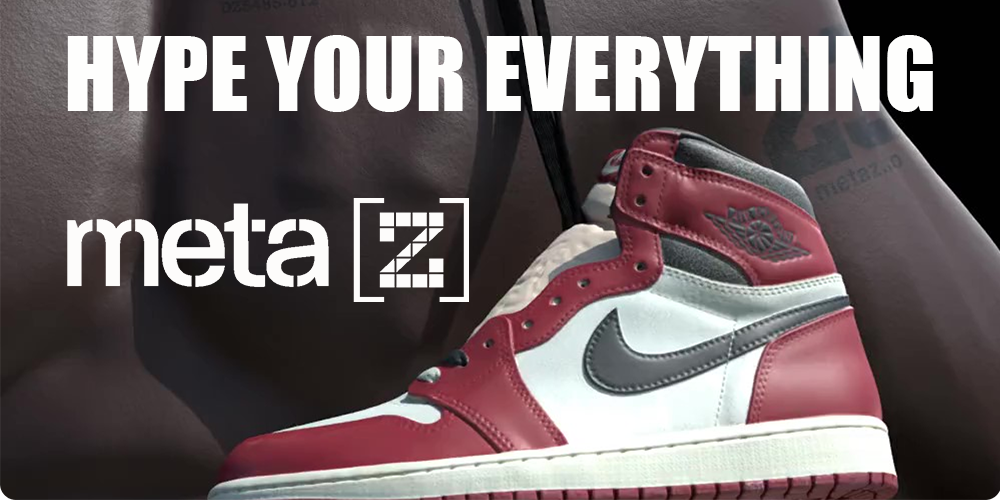Hype Your Everything, Meta[Z] launched a New Complete NFT Platform