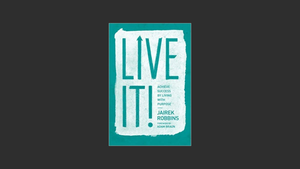 Live It! Achieve Success By Living With Purpose By Jairek Robbins.
