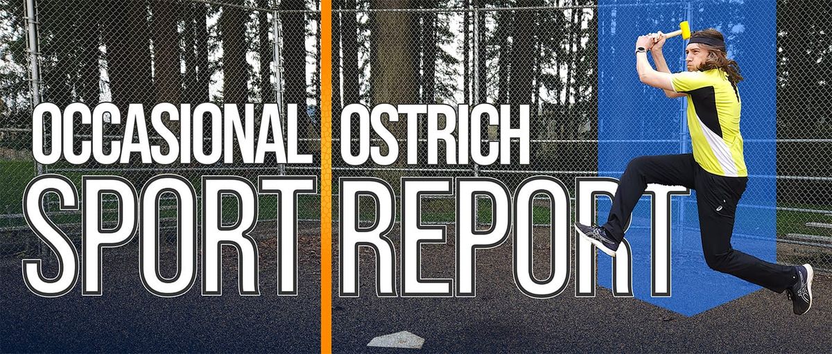 "Occasional Ostrich Sport Report" with image of a public baseball diamond and a silly man in a silly yellow jersey, with a silly yellow hammer, jumping in the air.
