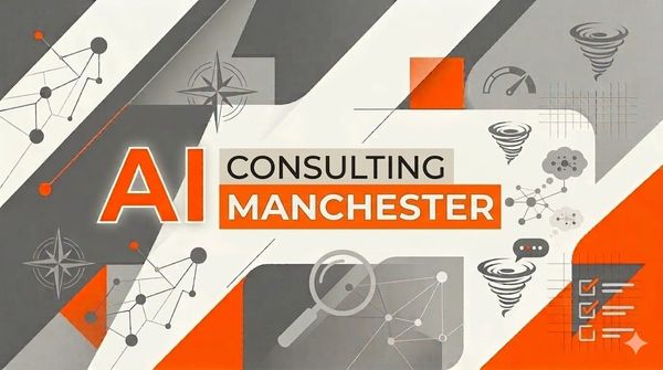 AI Consulting Manchester: A Practical Guide for Northern Businesses