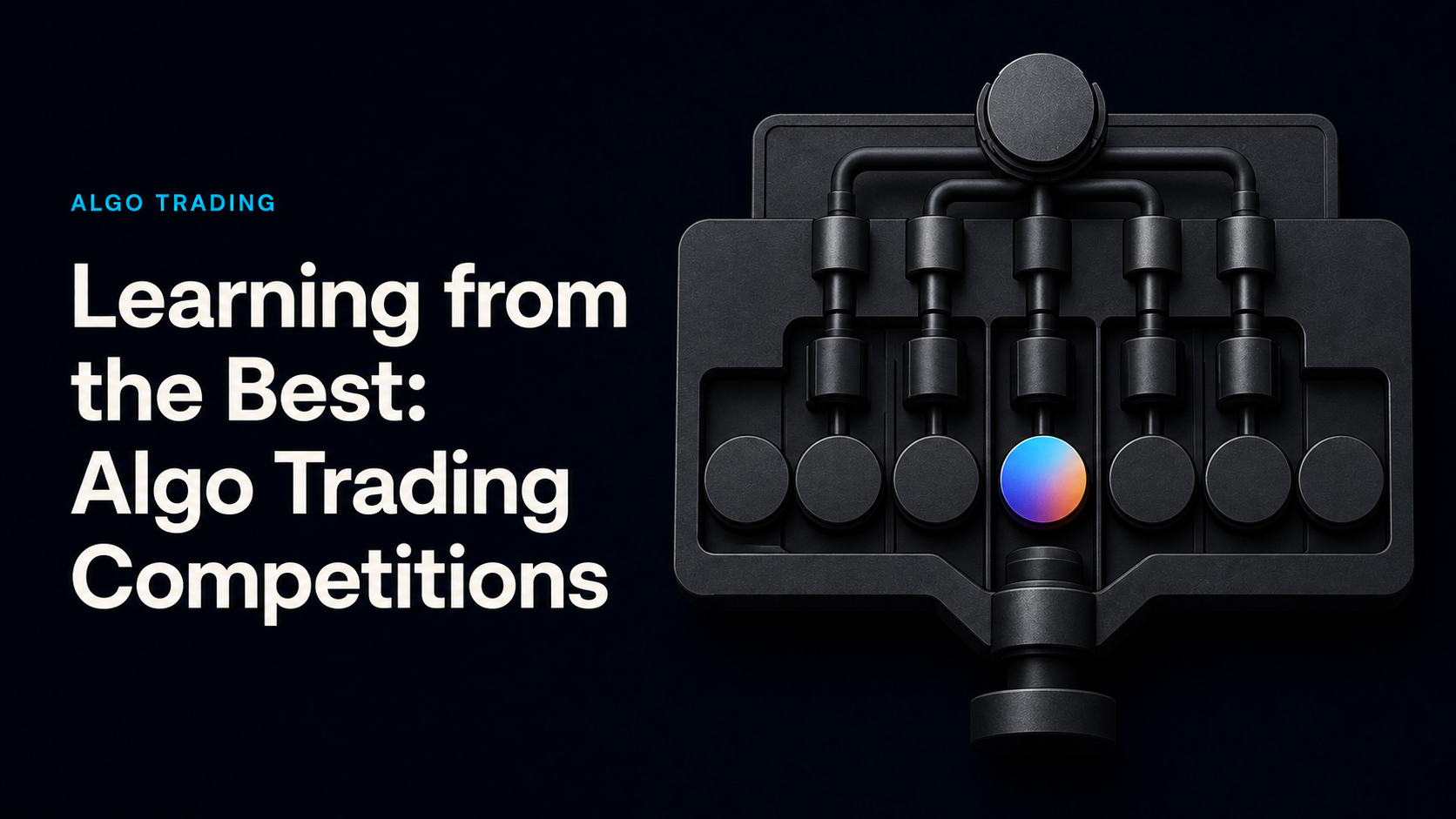 Learning from the Best: Algo Trading Competitions