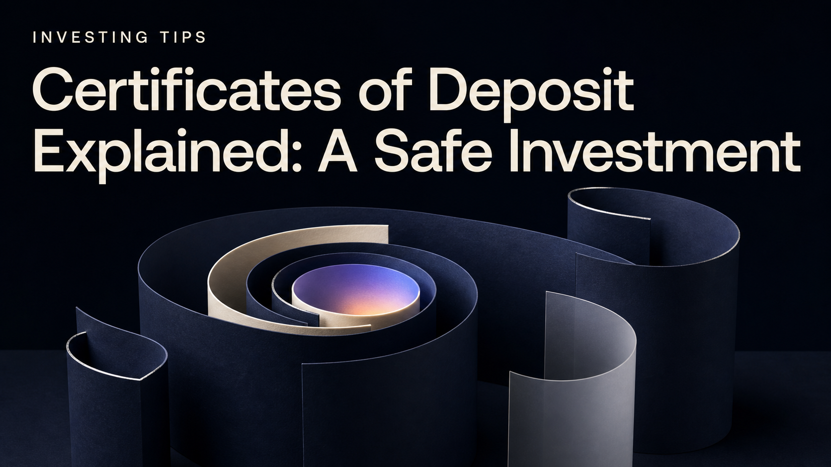 Certificates of Deposit Explained: A Safe Investment
